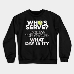 Who'S Serve Funny Tennis Crewneck Sweatshirt